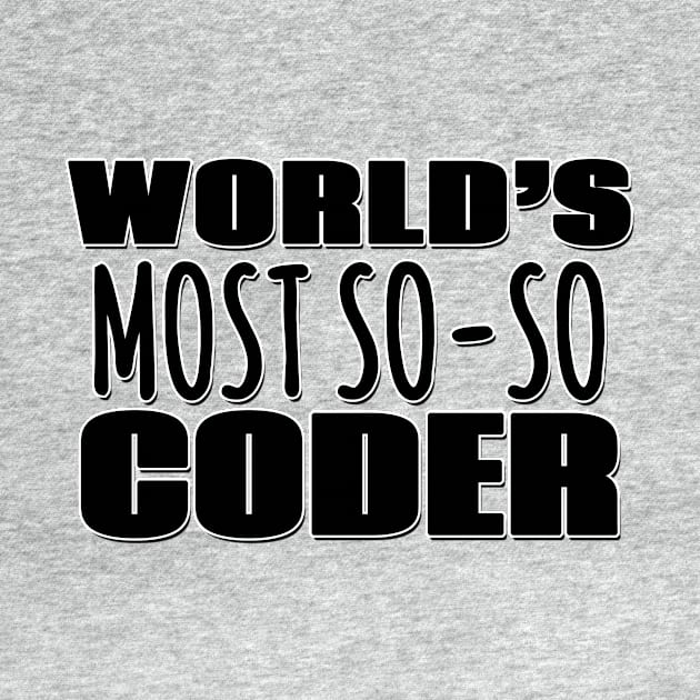 World's Most So-so Coder by Mookle